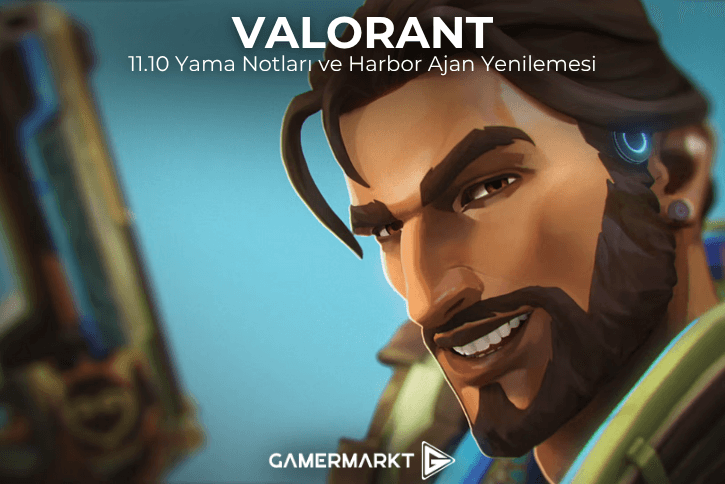 Valorant 11.10 Harbor Rework ve Yeni Yetenek Güncellemeleri