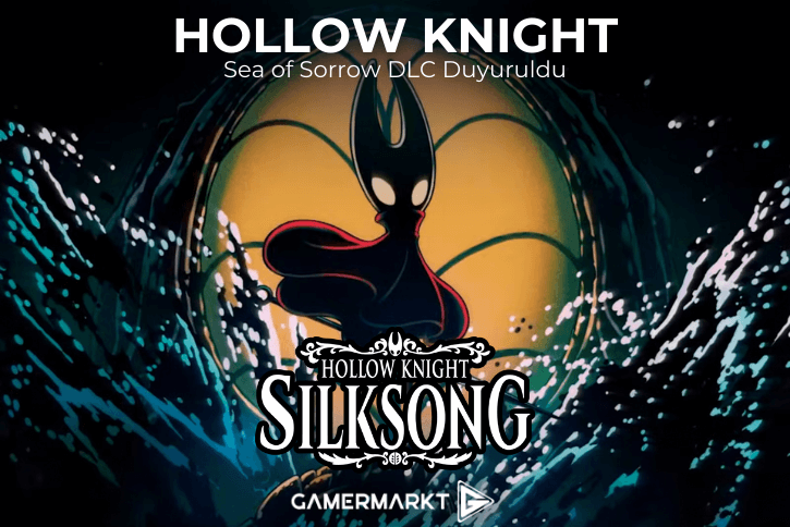 Hollow Knight Silksong Sea Of Sorrow DLC Detayları