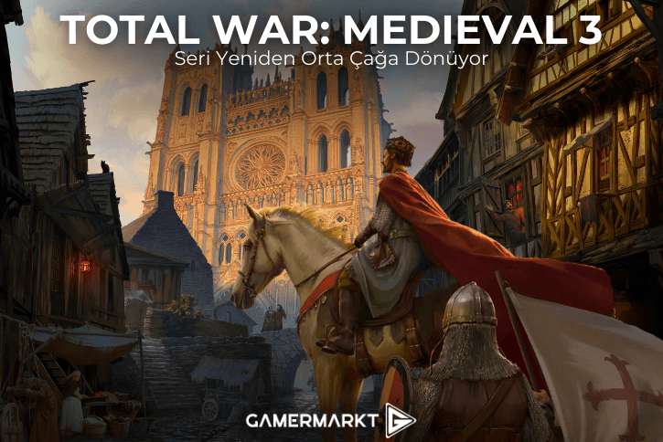 Total War Medieval 3 Duyurusu Strateji Dünyasını Yeniden Hareketlendirdi