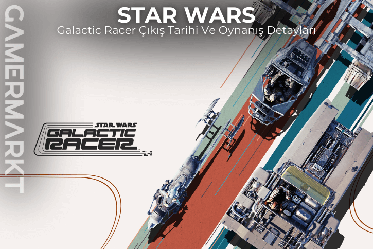 Yeni Star Wars Galactic Racer Oyunu Detayları