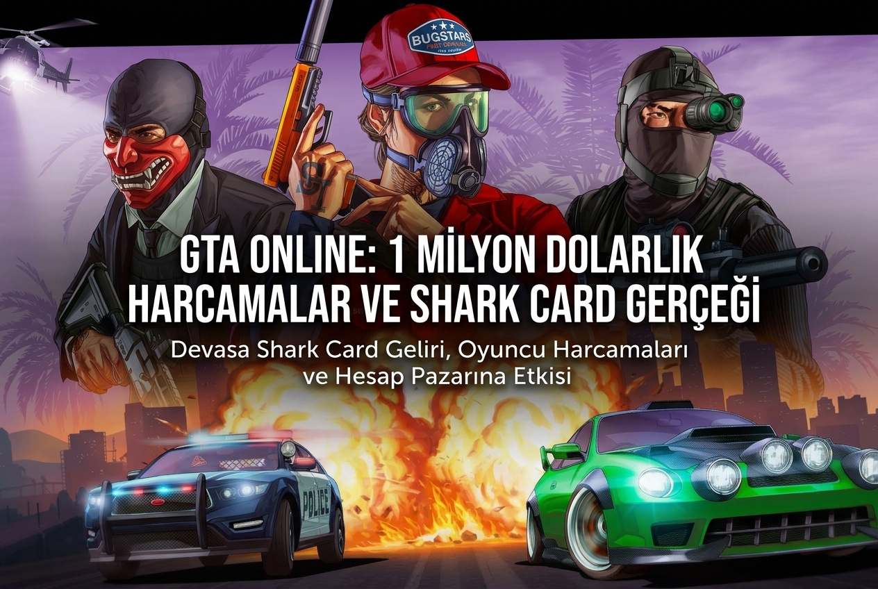 GTA 5’te Tek Seferde 1 Milyon Dolar: Sızdırılan Veriler, Oyuncu Harcamaları ve Hesap Pazarına Etkisi