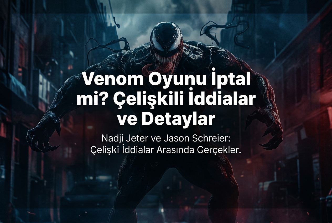Insomniac’ın Venom Oyunu İptal mi Edildi? Son Bilgiler ve Çelişkili İddialar