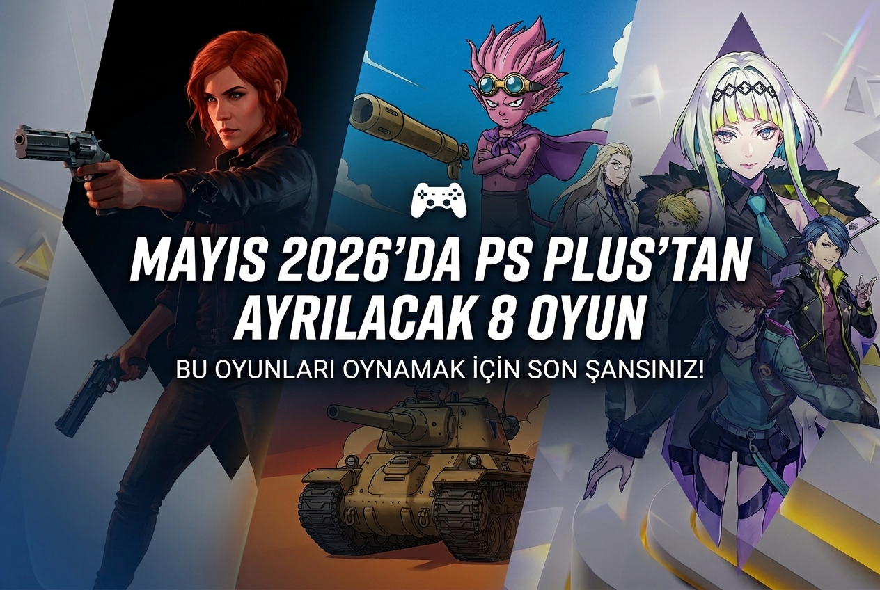 Mayıs 2026'da PlayStation Plus'tan Ayrılacak 8 Oyun: Son Şansınızı Kaçırmayın