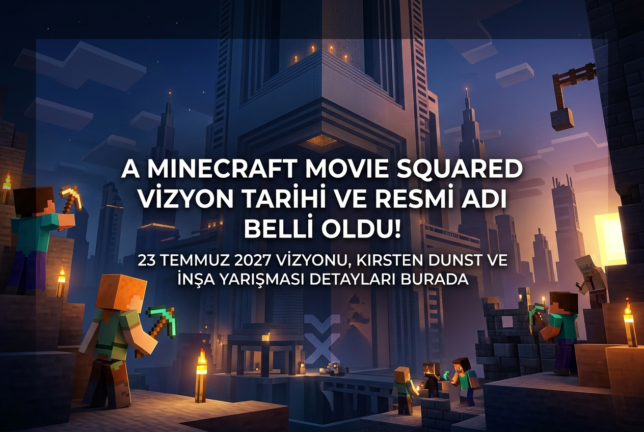 A Minecraft Movie Squared: Devam Filminin Resmi Adı ve Vizyon Tarihi Belli Oldu