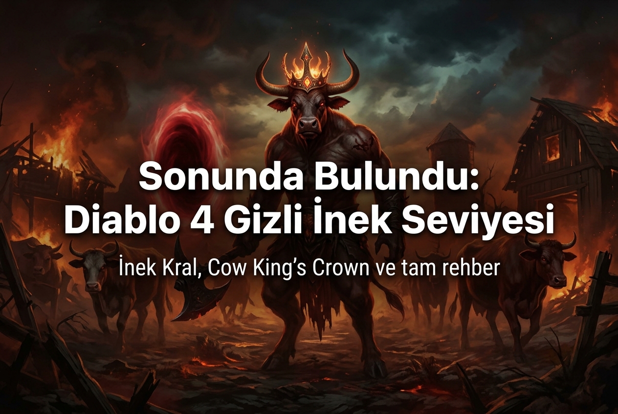 Diablo 4 Gizli İnek Seviyesi Sonunda Bulundu: Rehber, Adımlar ve Cow King’s Crown