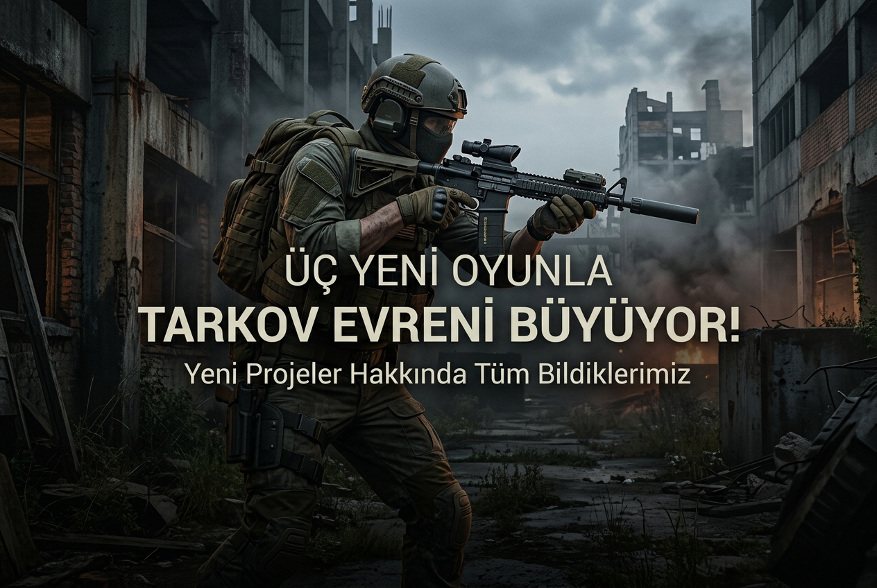 Battlestate Games Tarkov Evrenini Genişletiyor: Üç Yeni Oyun Yolda