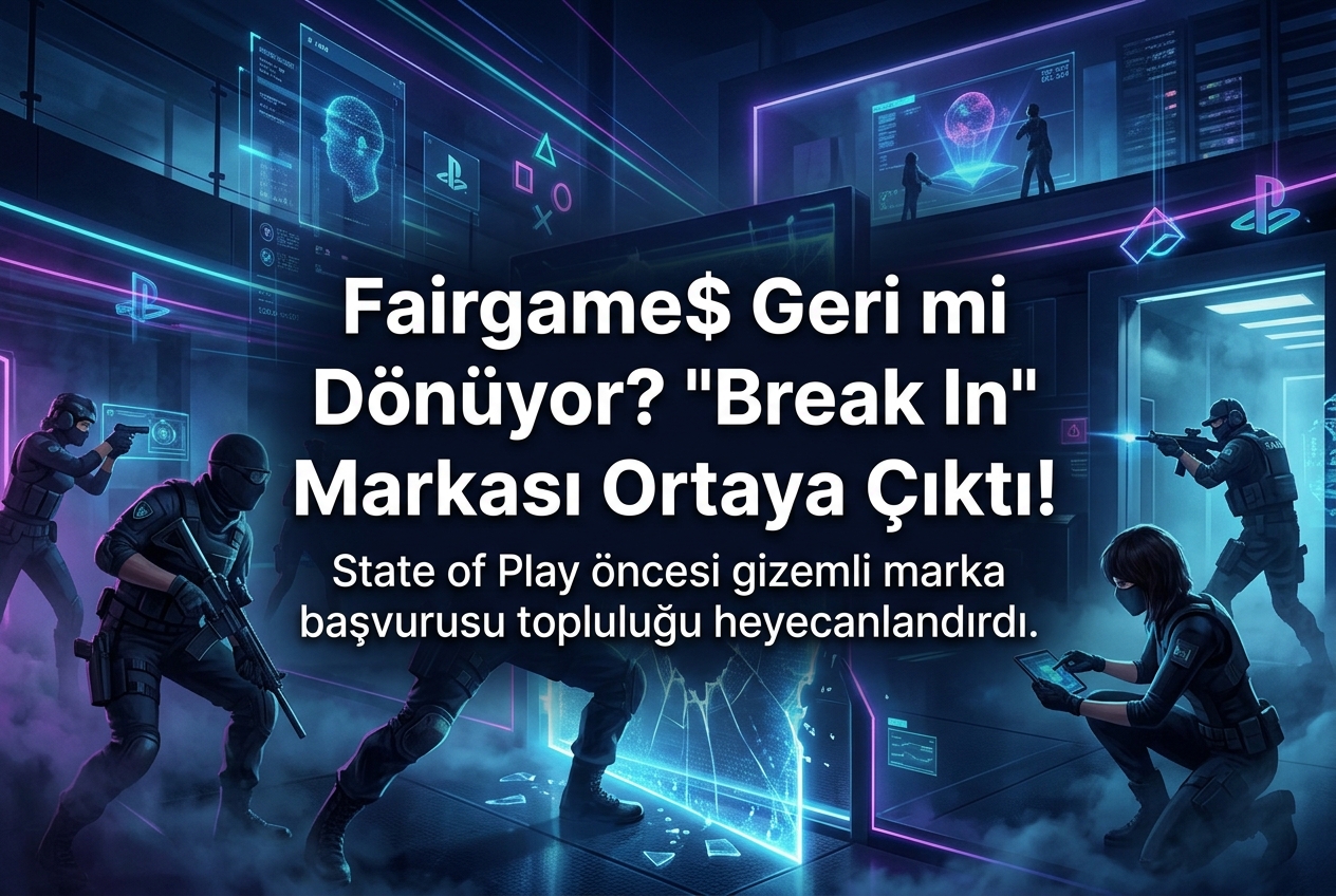 Sony’nin Gizemli “Break In” Marka Başvurusu: Fairgame$ Yeniden mi Doğuyor?
