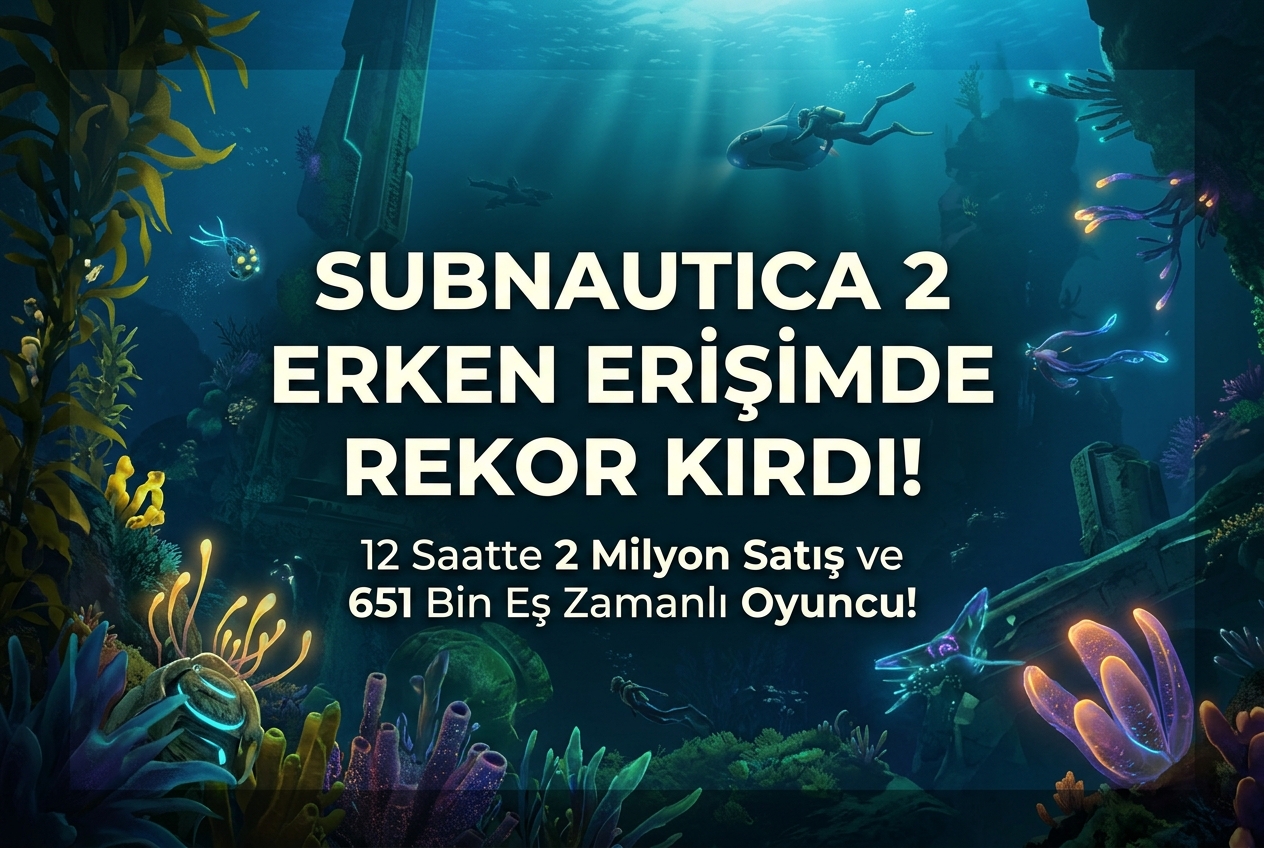 Subnautica 2 Erken Erişimde Rekor Kırdı: 12 Saatte 2 Milyon Satış ve 651.000 Eş Zamanlı Oyuncu