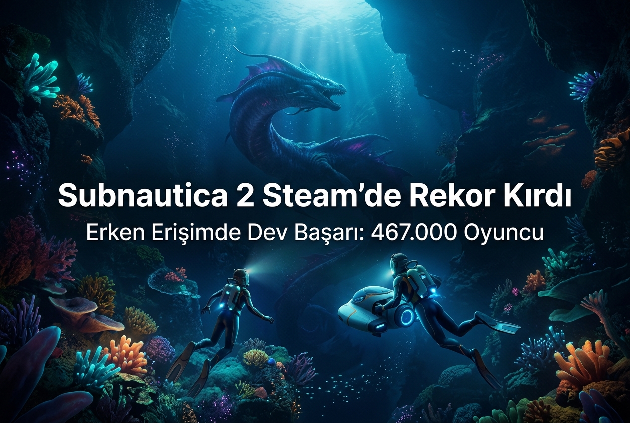 Subnautica 2 Erken Erişimde Rekor Kırdı: Steam’de 467.000 Eş Zamanlı Oyuncu