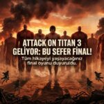 Attack on Titan 3 Duyuruldu: Serinin Final Oyunundan İlk Fragman Geldi