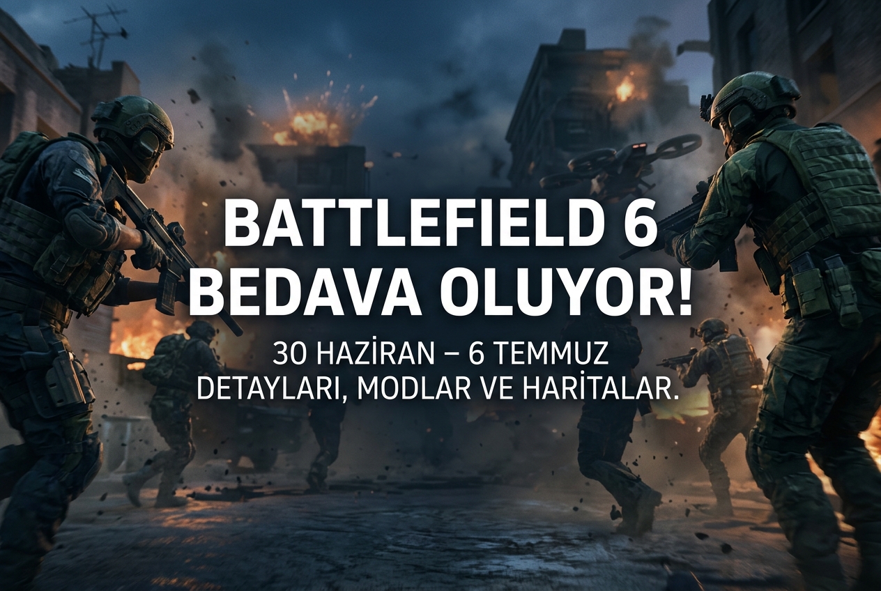 Battlefield 6 Yine Ücretsiz Oluyor: 30 Haziran – 6 Temmuz Tarihleri, Modlar ve Haritalar
