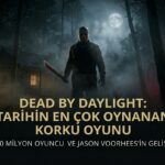 Dead by Daylight 10. Yılında Tarihin En Çok Oynanan Korku Oyunu Unvanını Taşıyor