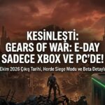 Gears of War: E-Day 6 Ekim 2026'da Çıkıyor: PS5 İptal, Xbox Eksklüzif Olarak Kalıyor