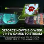 GeForce NOW Adds 7 New Games This Week: Full List and What to Play First