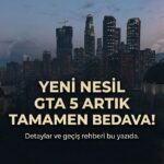 GTA 5 Yeni Nesil Yükseltme Artık Tamamen Ücretsiz: Kimler Faydalanabilir?