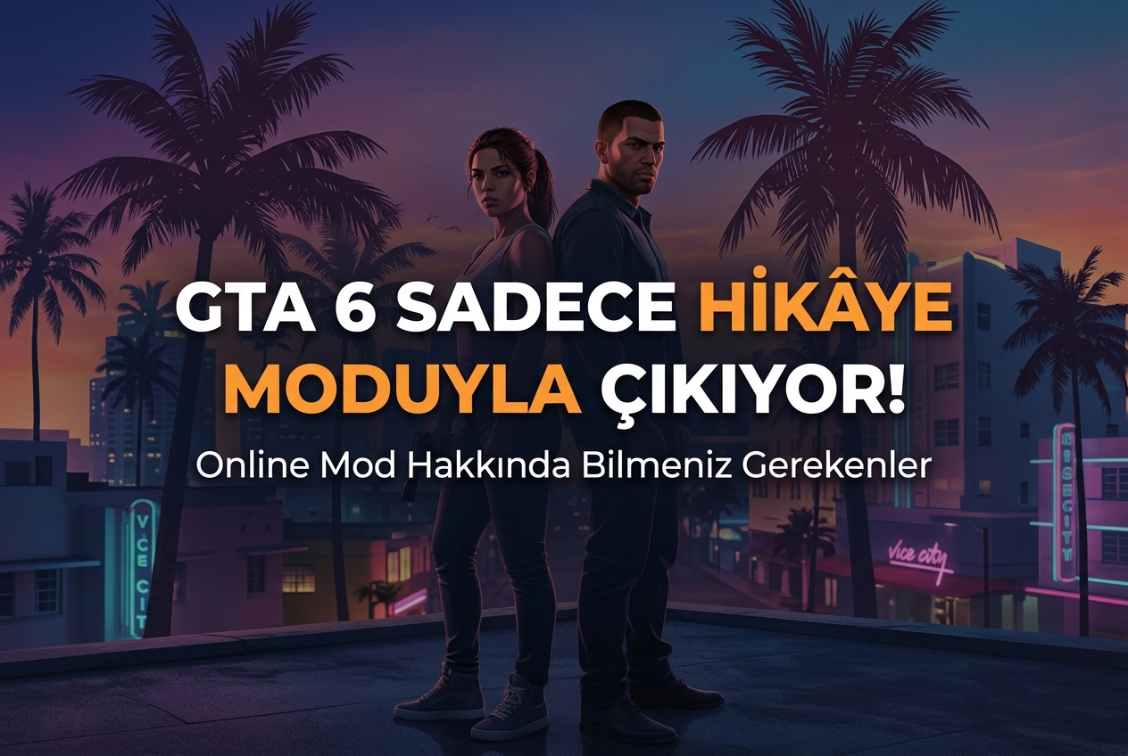 GTA 6 Çıkışta Sadece Hikâye Moduyla Gelecek: Online Mod Ne Zaman ve Nasıl Satılacak?