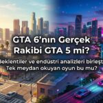 GTA 6'ya Meydan Okuyabilecek Tek Oyun Gerçekten Var mı?