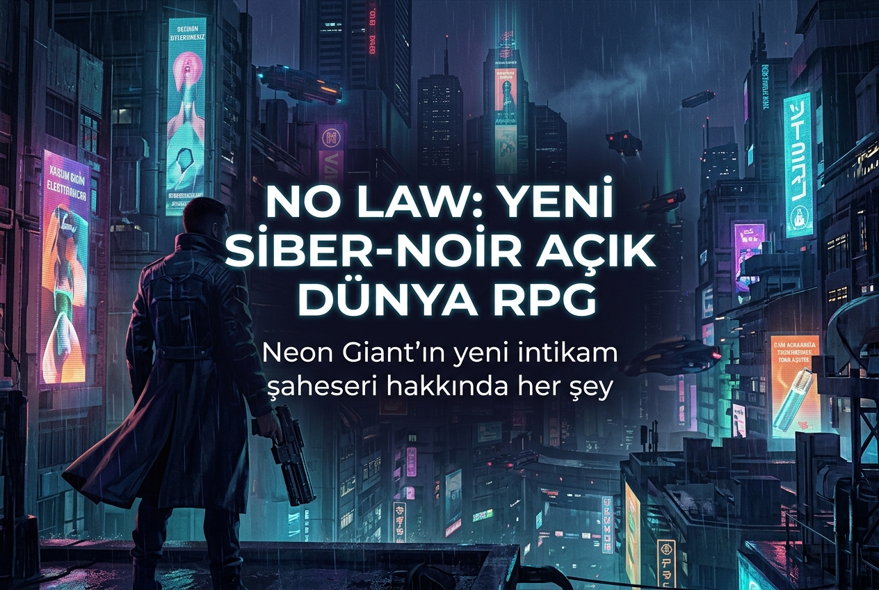 NO LAW: Neon Giant’ın Yeni Açık Dünya Siber-Noir RPG’si Hakkında Bilinen Her Şey