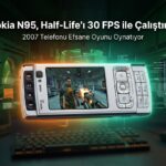 Nokia N95'te Half-Life 30 FPS ile Çalıştırıldı: 2007 Telefonu 1998 PC'sine Kafa Tutuyor