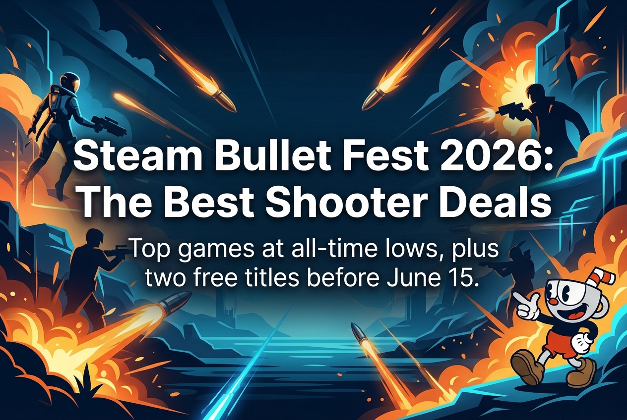 Steam Bullet Fest 2026: Best Deals, Free Games, and What to Buy Before June 15