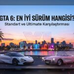 GTA 6 Standart ve Ultimate Sürüm Karşılaştırması: İçerikler, Fiyatlar ve Ön Sipariş Bonusları